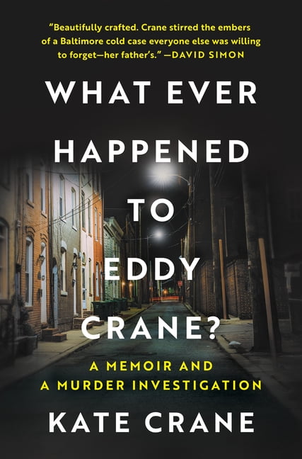 What Ever Happened to Eddy Crane?: A Memoir and a Murder Investigation, (Hardcover)