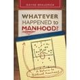 thumbnail image 1 of Pre-Owned Whatever Happened to Manhood: A Return to Biblical Manhood (Paperback) 1942614020 9781942614029, 1 of 1