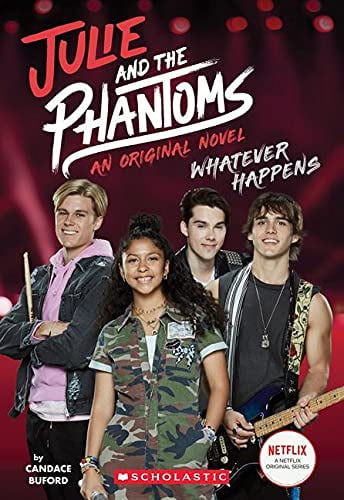 Pre-Owned Whatever Happens (Julie and the Phantoms, Novel #1) (Paperback) 1338731165 9781338731163
