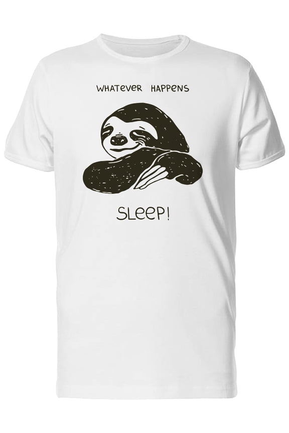 Whatever Happens, Sleep Sloth T-Shirt Men -Image by Shutterstock, Male x-Large