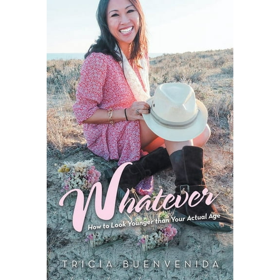 Whatever : How to Look Younger Than Your Actual Age