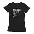 thumbnail image 1 of Whatever I'll Just Date Myself Graphic Quote Women Black T-Shirt, Female XX-Large, 1 of 4