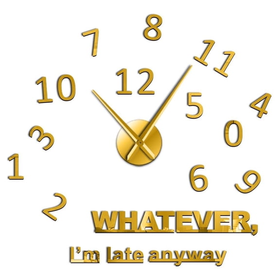 Frameless Whatever Im Late Anyway Self Adhesive Mute DIY 3D Wall Clock Fashion Wall Stickers Acrylic Clock Watch For Living Room(Gold,47inch)
