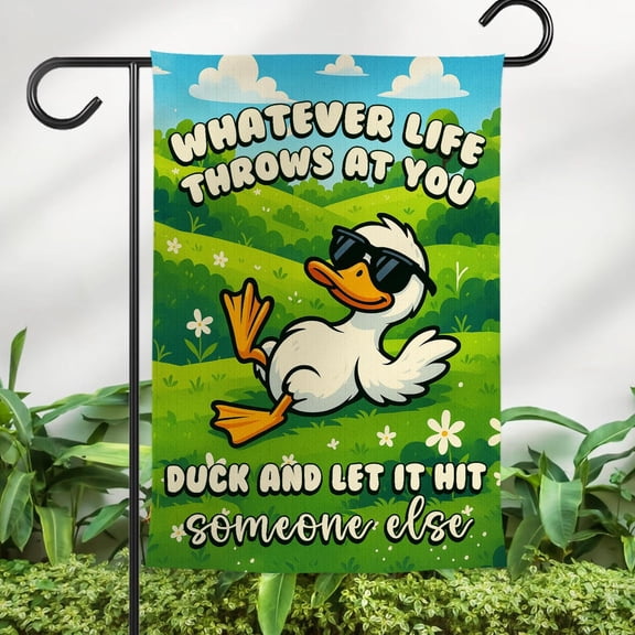 Whatever Life Throws At You Duck And Let It Hit Someone Else Funny Sarcastic Garden Flag, Snarky, Retro Humor Yard Sign, Funny Quote Flag