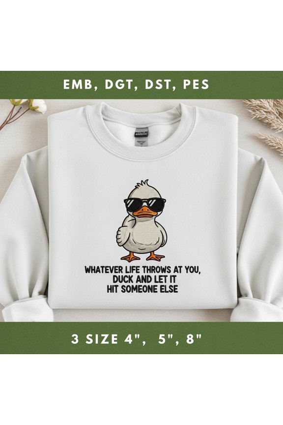 Whatever Life Throws At You Embroidery File Funny Duck Quote Sarcastic Animal Stitch Design Digital Pattern for Shirt Hoodie Tote Gift