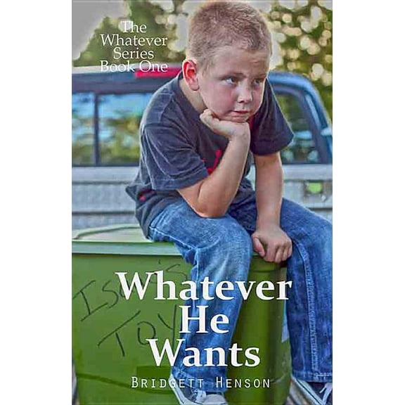 Whatever Series Book 1: Whatever He Wants (Paperback)
