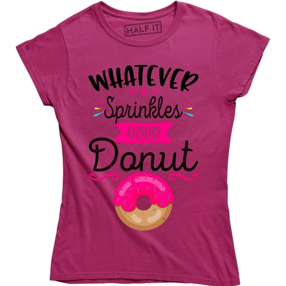 Whatever Sprinkles Your Donut Funny Cute Graphic Party Food Gift T-Shirt
