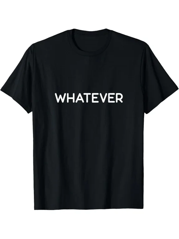 Whatever Statement Statement Design T-shirt