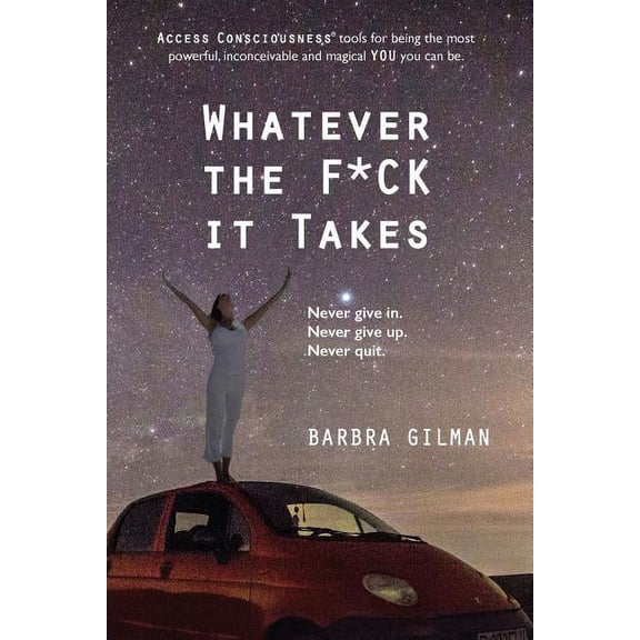 Whatever The F*ck It Takes (Paperback)