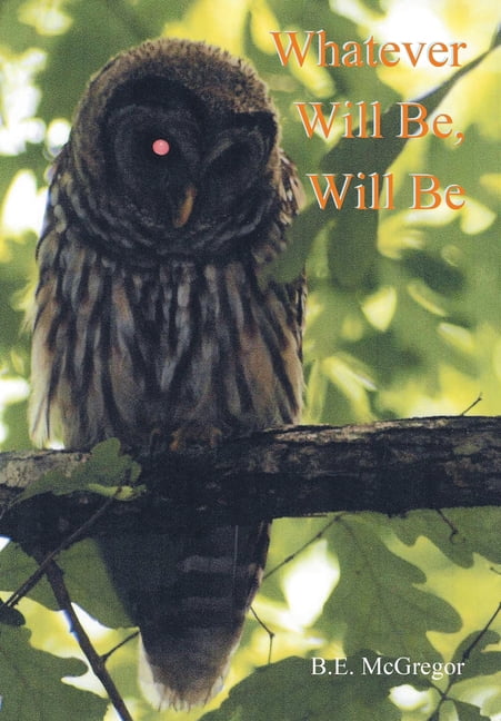 Whatever Will Be, Will Be, (Hardcover)