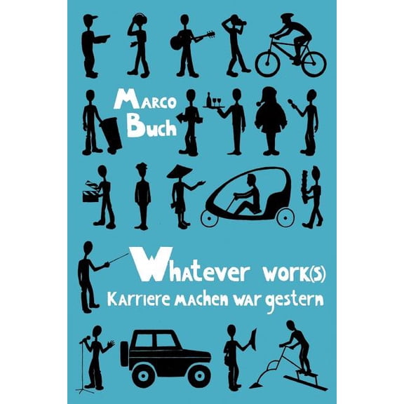 Whatever Work(s): Karriere Machen War Gestern