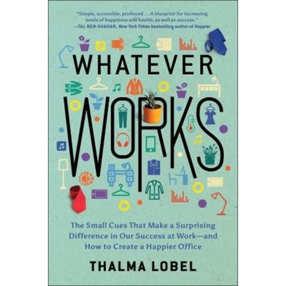 Pre-Owned Whatever Works: The Small Cues That Make a Surprising Difference in Our Success at Work--And How to Create a Happier Office (Paperback) 1950665097 9781950665099
