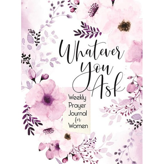 WHATEVER YOU ASK WEEKLY PRAYER WIREBOUND (Hardcover)