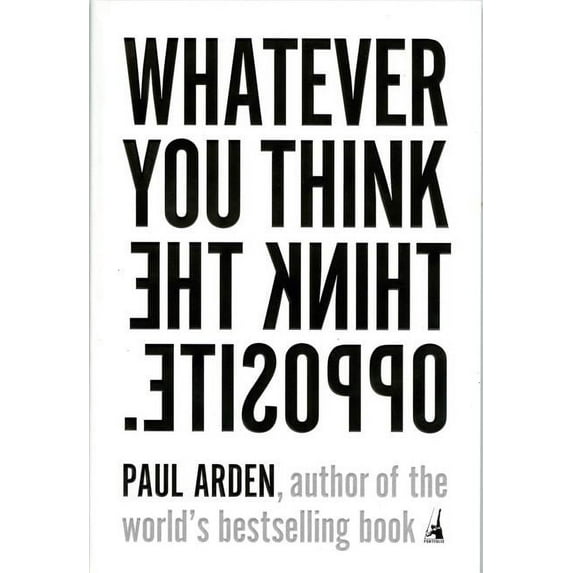 Whatever You Think, Think the Opposite