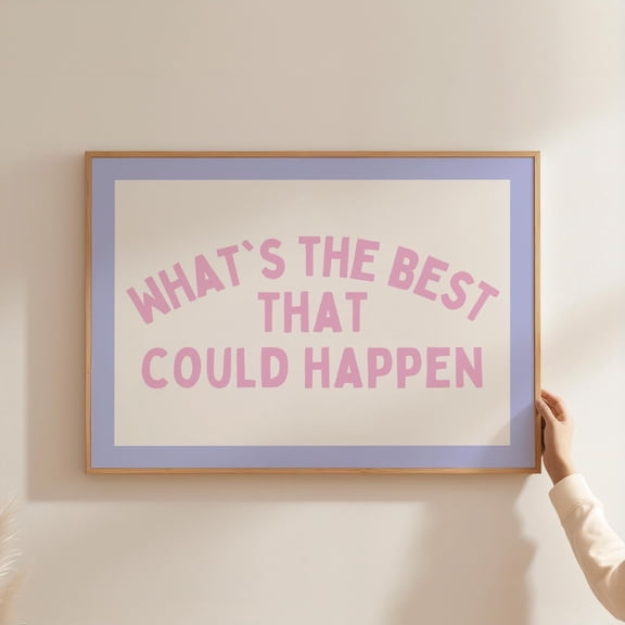 Whats The Best That Could Happen Art Poster Pink And Purple Dopamine Decor Motivational Quote Poster Office Desk Decor Aesthetic Room Decor Unframed Paper Print