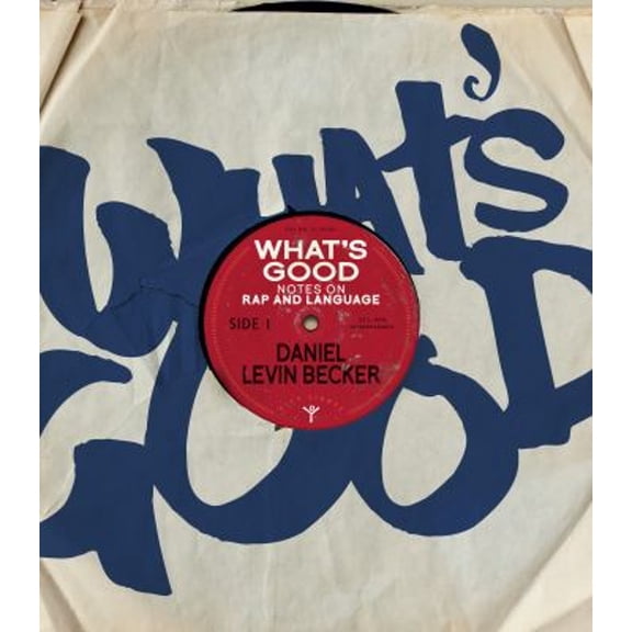 Pre-Owned What's Good: Notes on Rap and Language (Paperback) 0872868761 9780872868762