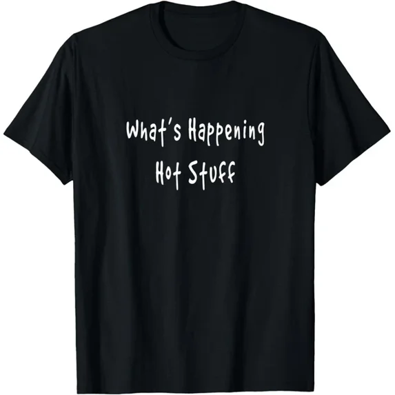 Whats Happening Hot Stuff Funny Donger Mens Womens Retro 80S T-Shirt Unisex S-5XL Hot Trending Shirt, Vintage Birthday Gift