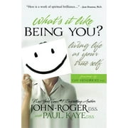 Whats It Like Being You?: Living Life as Your True Self!  Paperback  John-Roger  DSS, Paul Kaye DSS