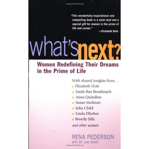 Pre-Owned What's Next?: Women Redefining Their Dreams in the Prime of Life (Paperback) 0399526781 9780399526787