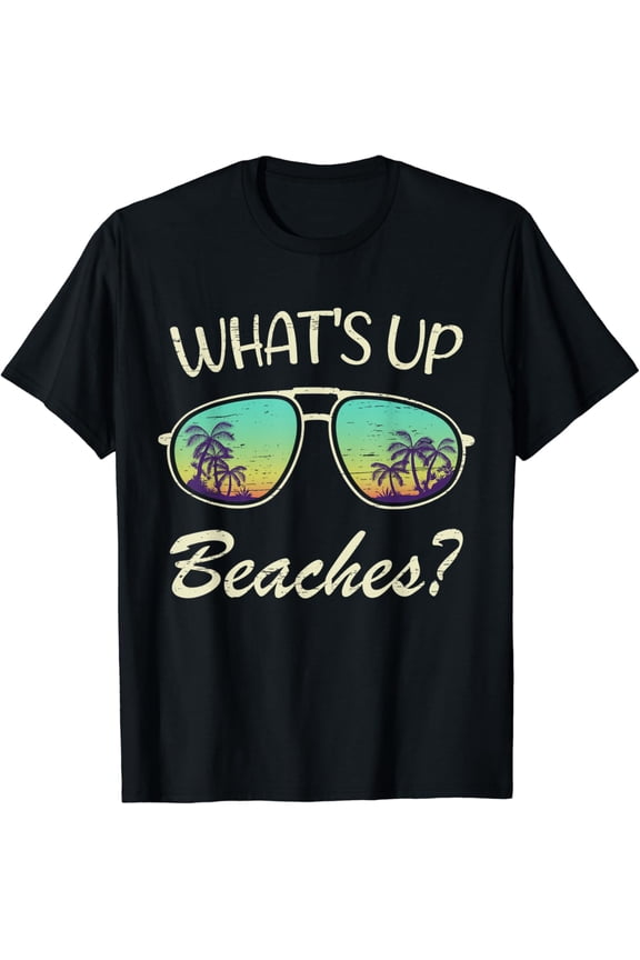 Whats Up Beaches? Sunglasses Beach Palm Tree Summer Vacation T-Shirt Unisex S-5XL Hot Trending Shirt, Vintage Birthday Gift