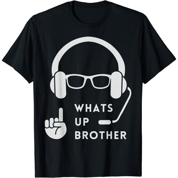 Whats Up Brother Funny T-Shirt