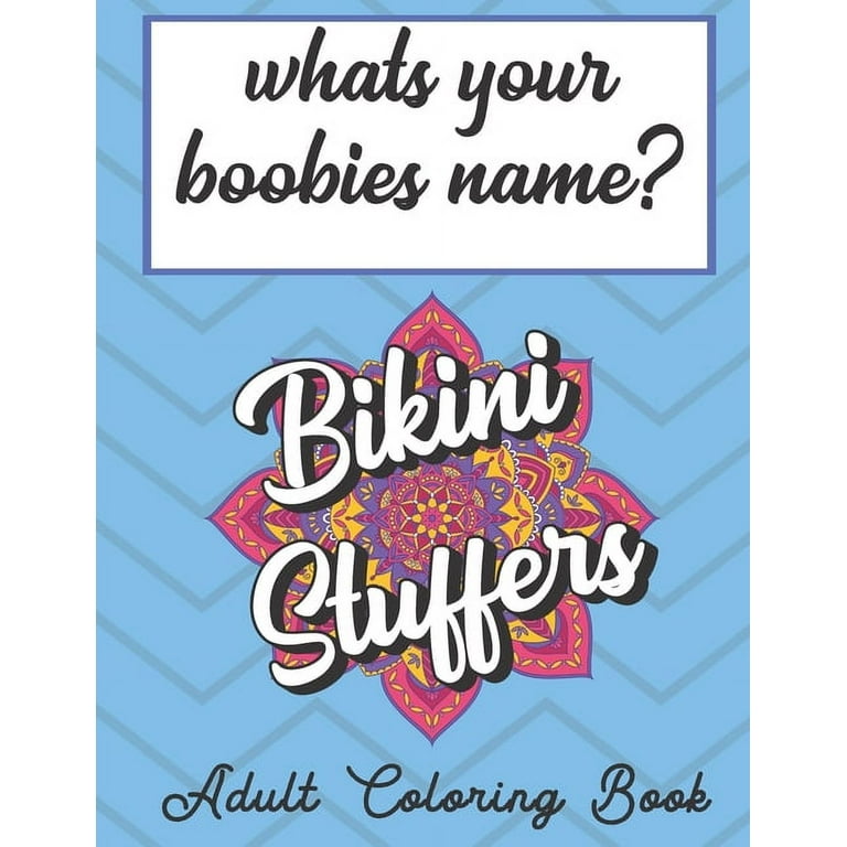Whats Your Boobies Name Adult Coloring Book: Engaging Fun and