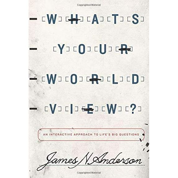 Pre-Owned What's Your Worldview?: An Interactive Approach to Life's Big Questions, 9781433538926, 143353892X, Paperback,