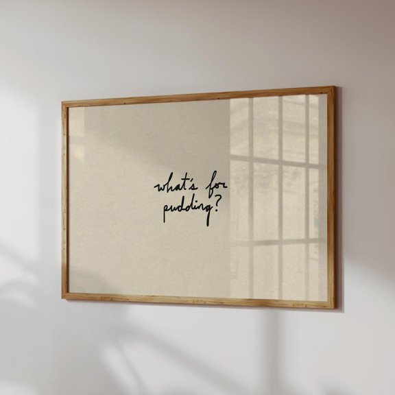 Whats for Pudding Art Print, Neutral Kitchen Wall Decor, Hand Drawn Typography, Unframed Paper Print Size 8x12
