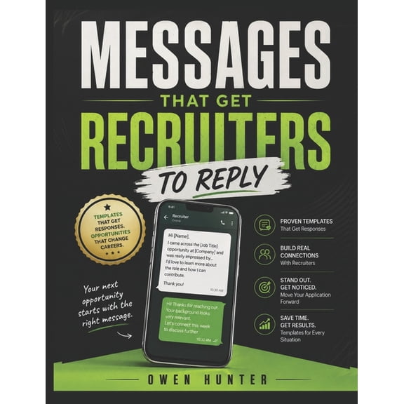 WhatsApp Messages That Get Recruiters to Reply: Ready-to-Use Templates for Job Applications, Follow-Ups, Networking, and, (Paperback)