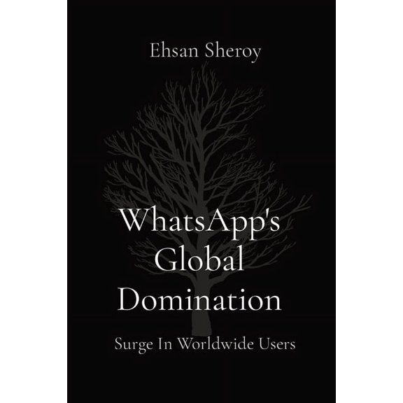 WhatsApp's Global Domination: Surge In Worldwide Users, (Paperback)