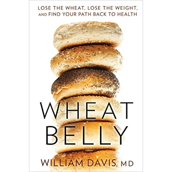 Pre-Owned Wheat Belly: Lose the Wheat, Lose the Weight, and Find Your Path Back to Health (Hardcover) 1609611543 9781609611545