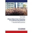 thumbnail image 1 of Wheat Fiber From A Residue To A Reinforcing Material (Paperback), 1 of 1