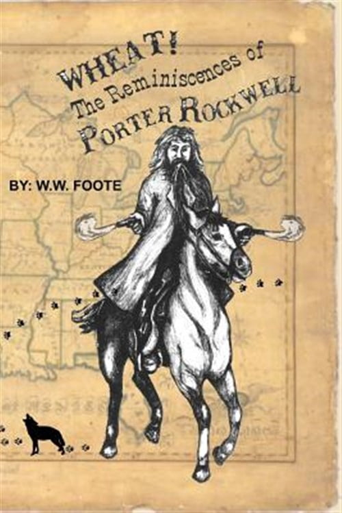 Wheat: The Reminiscences of Porter Rockwell