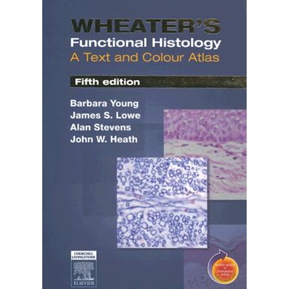 Pre-Owned Wheater's Functional Histology: A Text and Colour Atlas (Paperback) by Barbara Young, James S Lowe, Alan Stevens