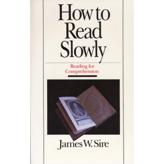 Wheaton Literary How to Read Slowly: Reading for Comprehension, (Paperback)