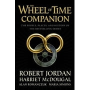 Wheel of Time The Wheel of Time Companion The People, Places, and History of the Bestselling Series, Book 16, Hardcover