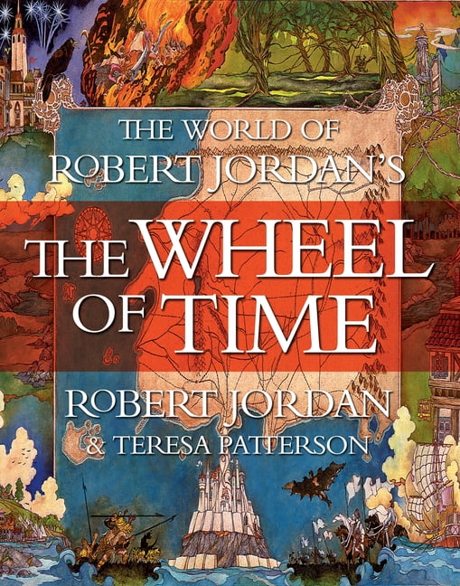 Wheel of Time The World of Robert Jordan's the Wheel of Time
