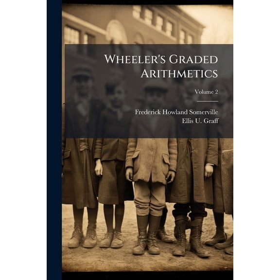 Wheeler's Graded Arithmetics; Volume 2 (Paperback)