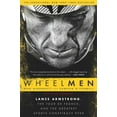 thumbnail image 1 of Wheelmen: Lance Armstrong, the Tour de France, and the Greatest Sports Conspiracy Ever, (Paperback), 1 of 3