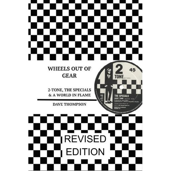 Wheels Out of Gear: 2-Tone, the Specials & a World in Flame (Revised Edition), (Paperback)