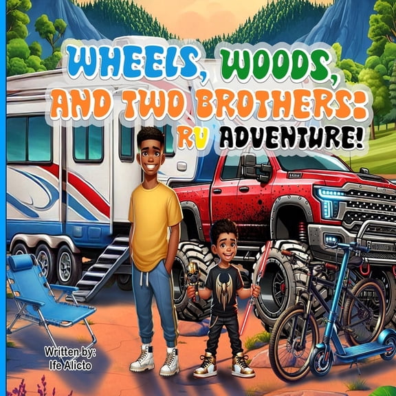 Wheels, Woods, and Two Brothers: RV Adve Wheels, Woods, and Two Brothers: RV Adventure!, Book 1, (Paperback)