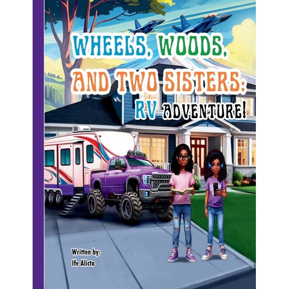 Wheels, Woods, and Two Sisters RV: Adventure!, (Paperback)