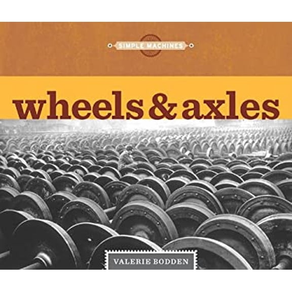 Pre-Owned Wheels and Axles (Hardcover) 9781608180134