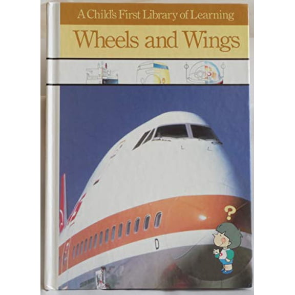 Pre-Owned Wheels and Wings (A Child's First Library of Learning) (Hardcover) 0809448610 9780809448616