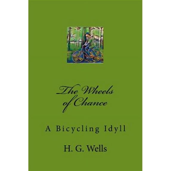 Wheels of Chance : A Bicycling Idyll