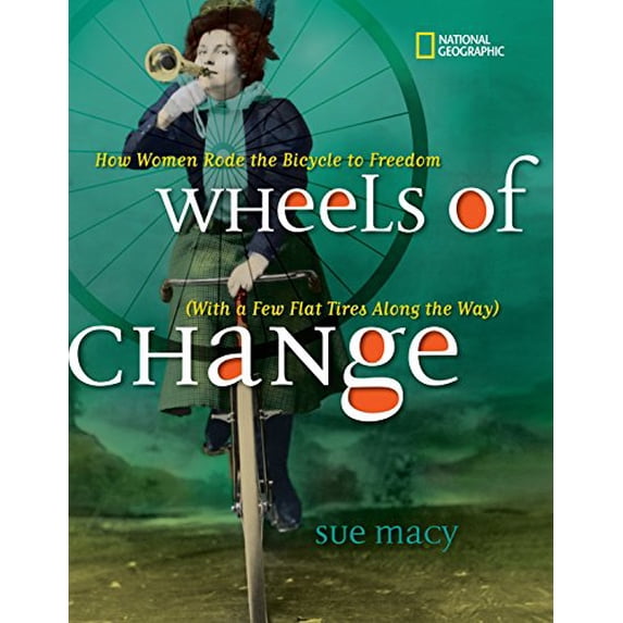 Pre-Owned Wheels of Change: How Women Rode the Bicycle to Freedom (with a Few Flat Tires Along the Way) (History (US)) Paperback