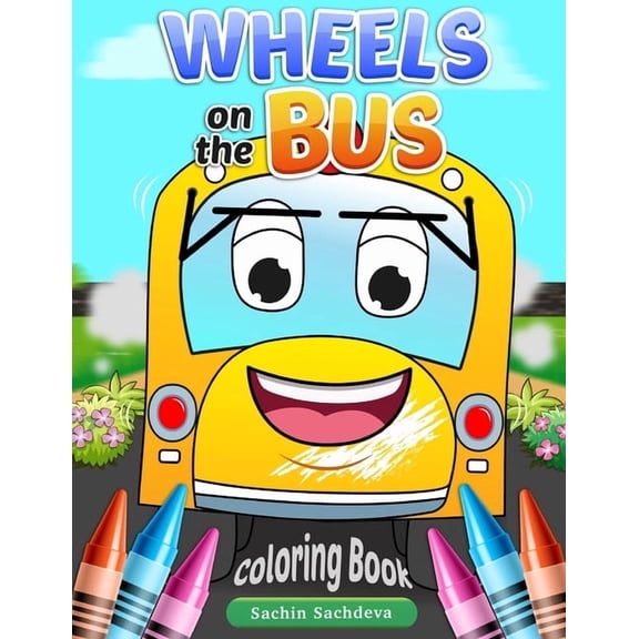 Wheels on the Bus: Nursery Rhyme Story & Coloring Book for children's, (Paperback)