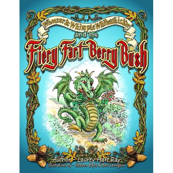 The Wheezer and Whimple Whitewhisker Tal Wheezer and Whimple Whitewhisker and the Fiery Fart Berry Bush, Book 1, (Paperback)