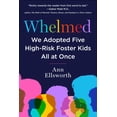 thumbnail image 1 of Whelmed : We Adopted Five High-Risk Foster Kids All At Once (Paperback), 1 of 1