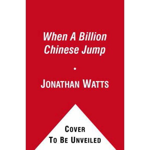 Pre-Owned When a Billion Chinese Jump: How China Will Save Mankind -- Or Destroy It (Paperback) 141658076X 9781416580768